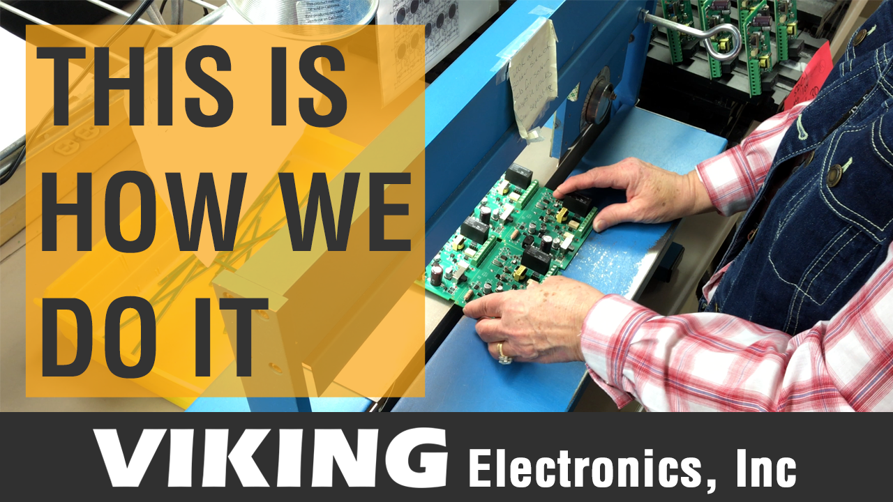 How it's made Viking SRC1 American Electronics Manufacturing Viking Electronics, Inc.